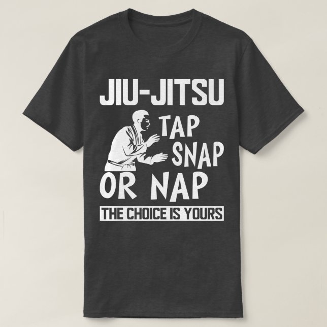 Jiu Jitsu Steche Snap oder Nickerchen, die Wahl is T-Shirt (Design vorne)