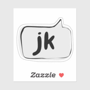 jk juste pour rire Bulle de dialogue Autocollant v