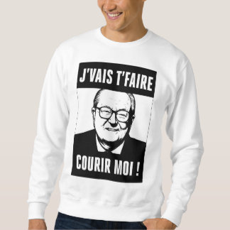 JMLP - Jean Marie Le Pen - "Ich lasse dich laufen Sweatshirt