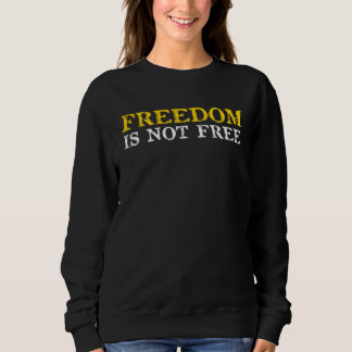 Jo Jorgensen Libertarian 2020  Freedom Is Not Free Sweatshirt