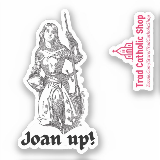 Joan of Arc Joan Up! Niedlicher katholischer Zitat Aufkleber (Vorderseite)