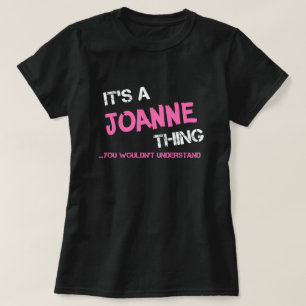Joanne, was du T - Shirt nicht verstehen würdest