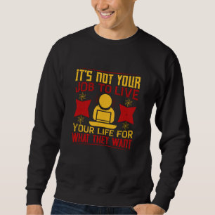 Job - Es ist nicht dein Job, dein Leben zu leben Sweatshirt