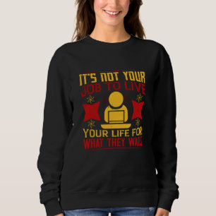 Job - Es ist nicht dein Job, dein Leben zu leben Sweatshirt