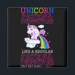 Job Gift Ideas - Unicorn Payroll Director Magnet<br><div class="desc">Why Choose a ICEPHOENIX's product? We have searched far and wide for the perfect product for our fans and customers! We're inspired by everything around us, and never stop working to bring you new funny graphic designs for every taste and preference. Our unique graphic designs make it possible for you...</div>