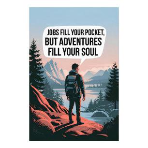 Jobs füllen Ihre Tasche, aber Abenteuer füllen Ihr Fotodruck