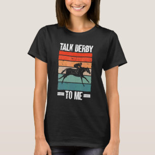 Jockey-Rennpferde sprechen Derby mit mir Pferderby T-Shirt