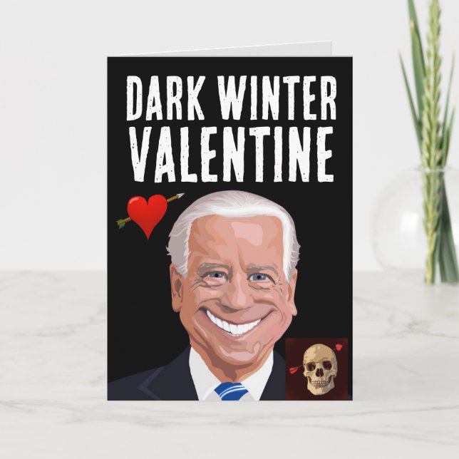 JOE BIDEN DARK WINTER GOTHIC VALENTINSTAG CARDS KARTE (Vorderseite)
