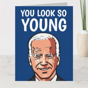 JOE BIDEN FUNNY BIRTHDAY SIE SEHEN SO JUNG KARTE