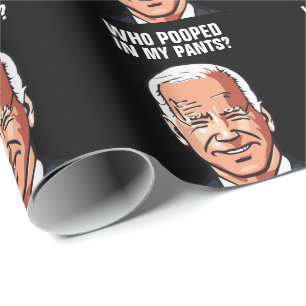 JOE BIDEN FUNNY, DER IN MEINEN PANTEN KACKTE, DIE  GESCHENKPAPIER