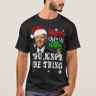 Joe Biden Merry Ähm Happy Sie kennen die Sache Chr T-Shirt
