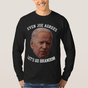 JOE BIDEN STIMMT ZU, LASS'S GO BRANDON! T-SHIRTS