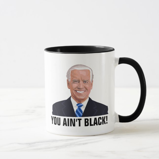 JOE BIDEN YOU AIN not BLACK!! Kaffeetassen (Rechts)