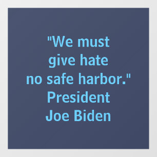 Joe Biden Zitat - Wir müssen Hass keinen sicheren Fensteraufkleber