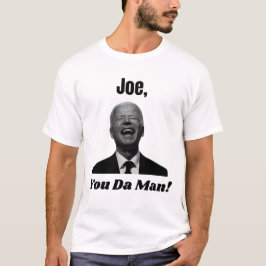 Joe, da Mann, Funny Political Biden T-Shirt