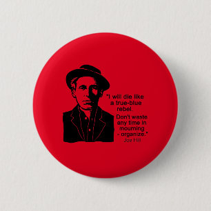 Joe Hill Zitat, Don't Mourn Organize Button