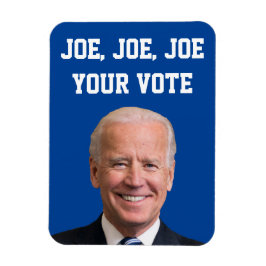 Joe, Joe, Joe Your Vote Magnet