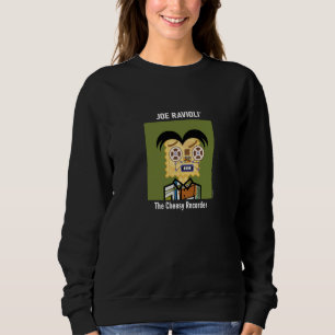 Joe Ravioli Der Käse-Recorder Sweatshirt