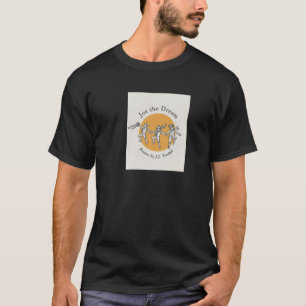Joe the Dream t Shirt