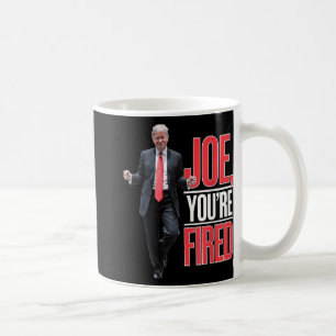 Joe, Youre Fired - Funny Trump tanzt Meme Kaffeetasse