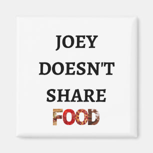 Joey teilt das Magnet "Food" nicht