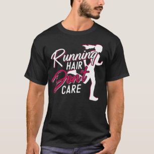 Joggen laufen, Haare rennen, kümmern Sie sich nich T-Shirt