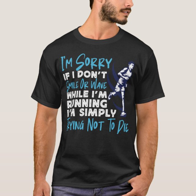 Joggen läuft, es tut mir leid, wenn ich nicht läch T-Shirt (Vorderseite)