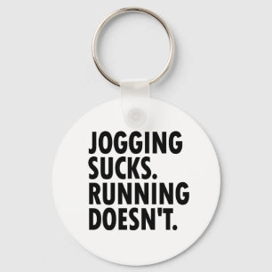 Jogging Sucks. Running Doesn't. Schlüsselanhänger