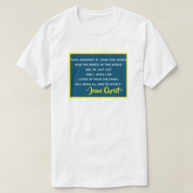John 12:32 Wenn ich hochgehoben werde, werde ich a T-Shirt (Design vorne)