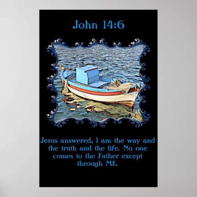 John 14:6 mit einem alten Boot im ruhigen Meer. Poster (Vorne)