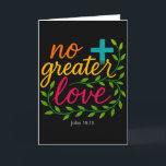 John 15_13 Keine größere Liebe Christliche Kunst M Karte<br><div class="desc">John 15_13 Keine größere Liebe Christliche Kunst Männer Und Frauen</div>