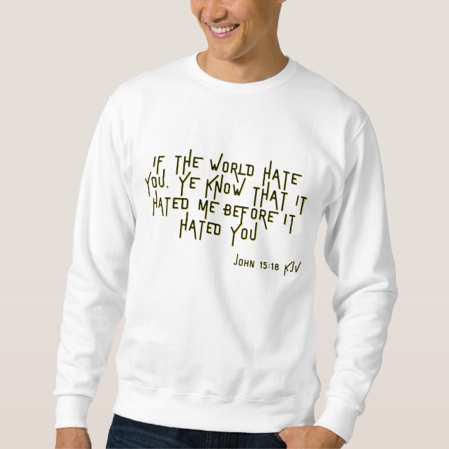 John 15:18 KJV Bible Scripture Verse Men's Sweatshirt (Vorderseite)