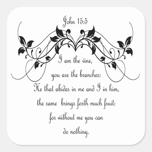 John 15:5 Bible Scripture Verse Ich bin der Wein Quadratischer Aufkleber (Vorderseite)