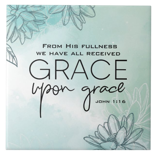 John 1:16 Wir alle haben Grace auf Grace empfangen Fliese (Vorderseite)