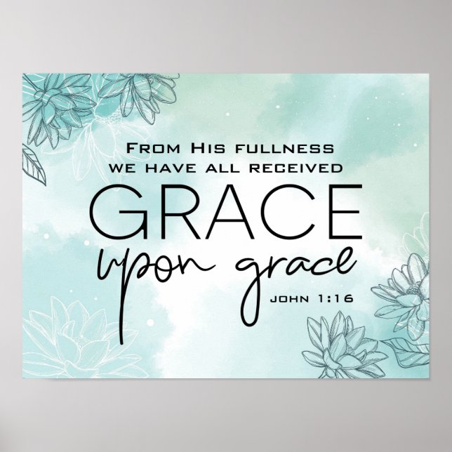 John 1:16 Wir alle haben Grace auf Grace empfangen Poster (Vorne)