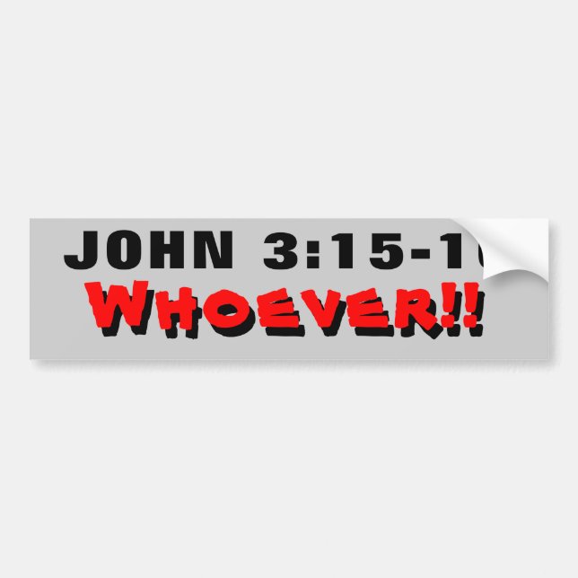 John 3:15-16 Wer auch immer! Autoaufkleber (Vorne)