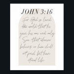 John 3:16 Minimal Boho Beige Arch Script Poster<br><div class="desc">For God so loved the world...  -John 3:16 Minimal Boho Beige Arch Script</div>