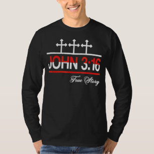 John 3 16 True Story Cross Christlich T-Shirt