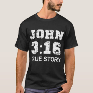John 3 16 Wahre Geschichte, Glaube, Bibelverse Chr T-Shirt