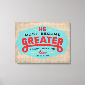 John 3:30 gepackte Leinwand