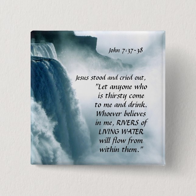 John 7:37 "Wer durstig ist, kommt zu mir" Jesus Button (Vorderseite)