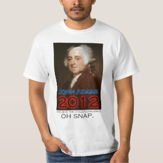 John Adams für Präsidenten im Jahre 2012: Oh T-Shirt