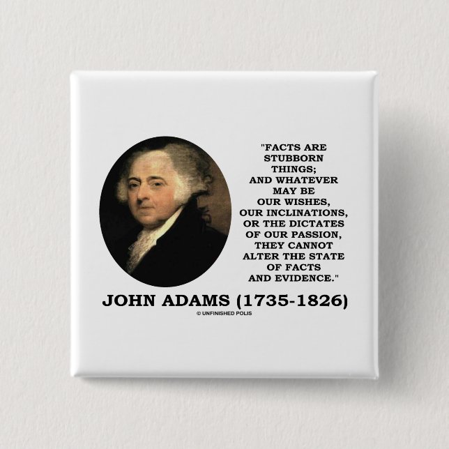 John Adams-Tatsachen sind störrischer Sache-Beweis Button (Vorderseite)