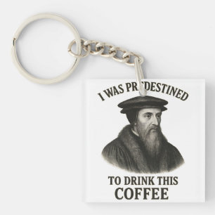 John Calvin vorherbestimmte Kaffee lustige Theolog Schlüsselanhänger