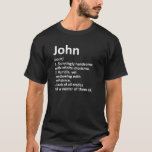 JOHN Definition Personalisiert Name Funny Birthday T-Shirt<br><div class="desc">JOHN Definition Personalisiert Name Funny Birthday Geschenk Idee Pullover Hoodie</div>