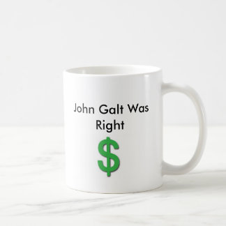 John Galt hatte mit Dollar-Zeichen Recht Kaffeetasse