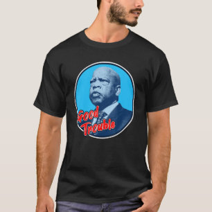 John Lewis Get in Good Nnotwendige Trouble 2 T-Shirt