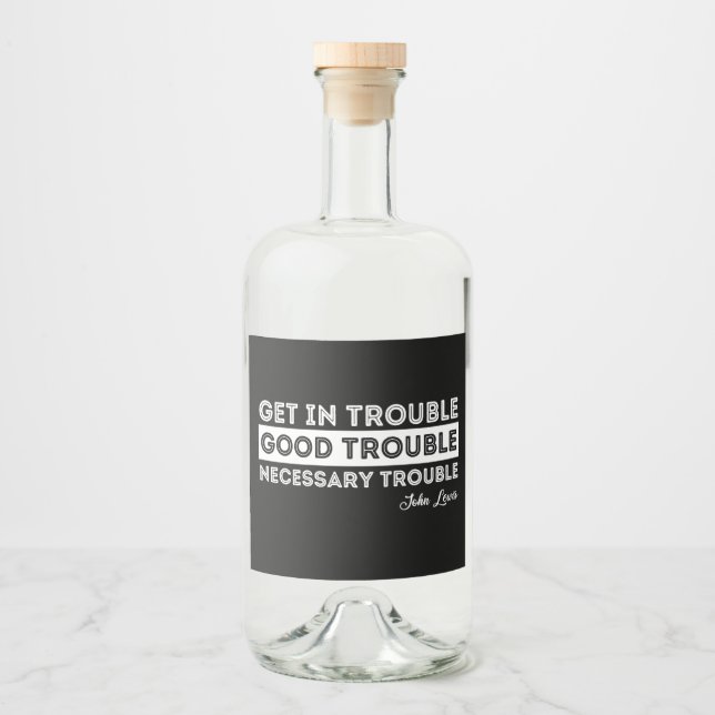 John Lewis - Good Trouble Quote Alkoholflaschenetikett (Vorderseite)