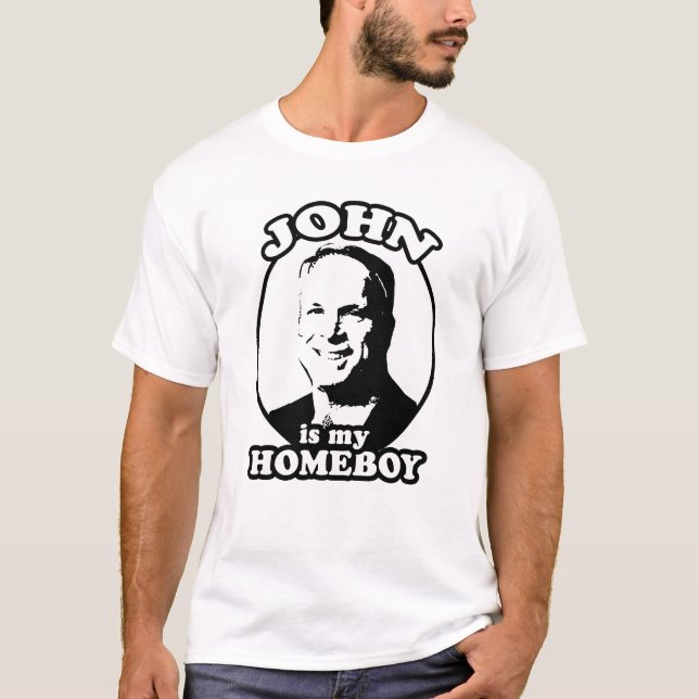 John McCain ist mein Homeboy/John ist mein Homeboy T-Shirt (Vorderseite)