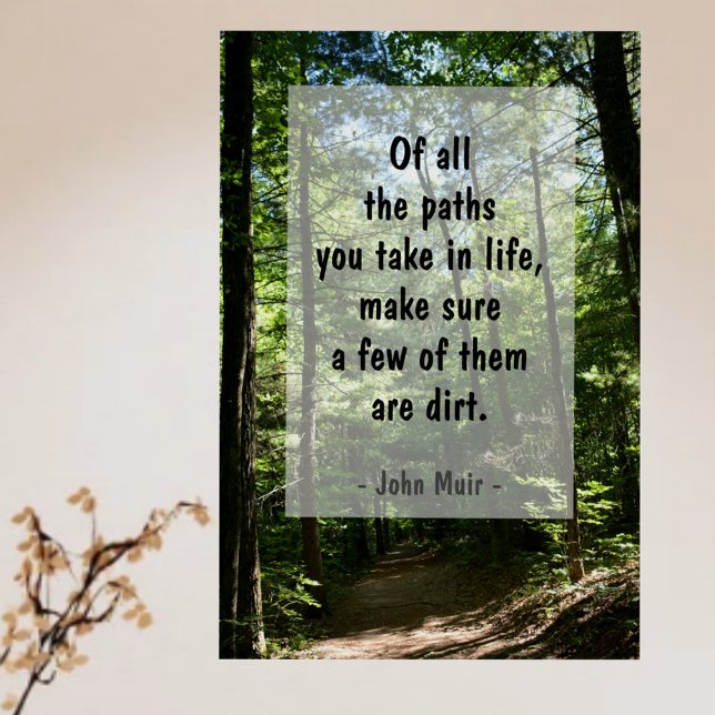 John Muir Quote Dirt Path in Forest Fotografy Poster (Von Creator hochgeladen)